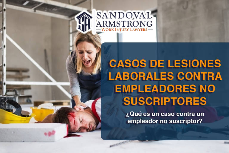 Sandoval Armstrong nos explica los casos de lesiones laborales contra empleadores no suscriptores en Texas