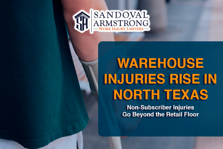 An Increase in Non-Subscriber Work Injuries in Warehouses and Distribution Centers Across Dallas Metroplex and North Texas An Increase in Non-Subscriber Work Injuries in Warehouses and Distribution Centers Across Dallas Metroplex and North Texas
