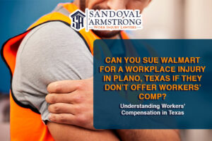 Can You Sue Walmart for a Workplace Injury in Plano, Texas If They Don’t Offer Workers’ Comp?