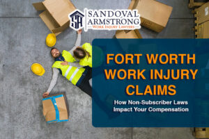 Fort Worth Work Injury Claims: How Non-Subscriber Laws Impact Your Compensation