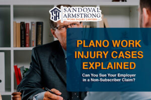 Plano Work Injury Cases Explained: Can You Sue Your Employer in a Non-Subscriber Claim?