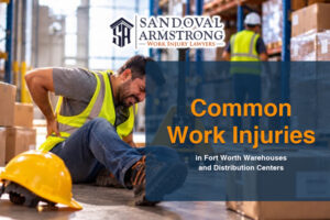 Common Work Injuries in Fort Worth Warehouses and Distribution Centers