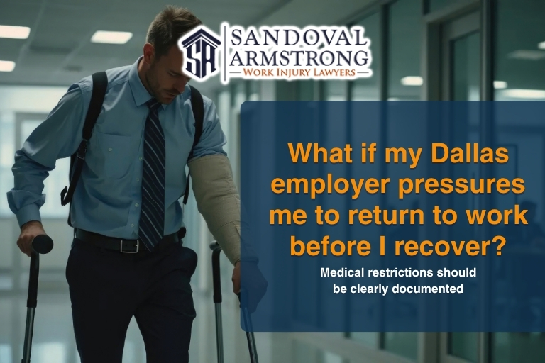 What if my Dallas employer pressures me to return to work before I recover?